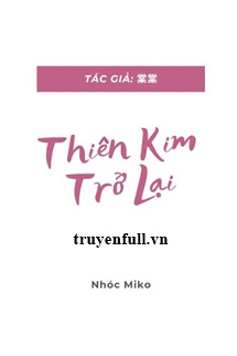 Truyện Thiên Kim Trở Lại