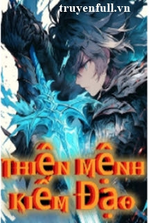 Truyện Thiên Mệnh Kiếm Đạo (Thần Kiếm Mù)