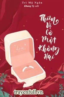 Truyện Thiên Vị Có Một Không Hai