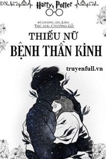 Truyện Thiếu Nữ Bệnh Thần Kinh