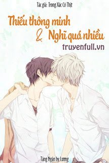 Truyện Thiếu Thông Minh Và Nghĩ Quá Nhiều