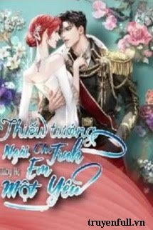 Truyện Thiếu Tướng Ngài Cho Em Một Tình Yêu