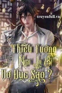 Truyện Thiếu Tướng Ngài Lại Bị Vợ Đục Sao