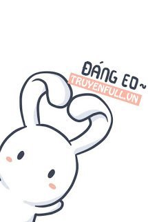 Truyện Thỏ Đáng Eo Bái kiến Hoàng Thượng!