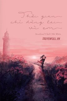 Truyện Thời Gian Chỉ Dừng Lại Vì Em