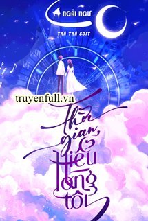 Truyện Thời Gian Hiểu Lòng Tôi