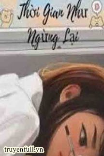 Truyện Thời Gian Như Ngừng Lại