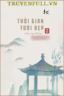 Truyện Thời Gian Tươi Đẹp Của Quế Hoa