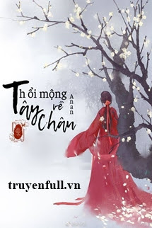Truyện Thổi Mộng Về Tây Châu