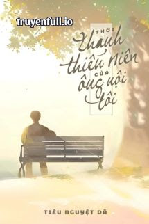 Truyện Thời Thanh Niên Của Ông Nội Tôi