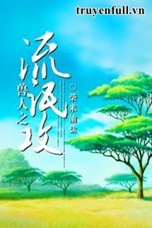 Truyện Thú Nhân Chi Lưu Manh Công
