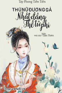 Truyện Thứ Nữ Đương Gả: Nhất Đẳng Thế Tử Phi
