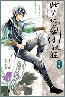 Truyện Thử Sinh Trượng Kiếm Nhậm Sơ Cuồng