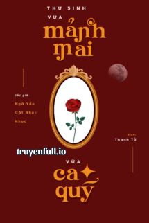 Truyện Thư Sinh Vừa Mảnh Mai Vừa Cao Quý