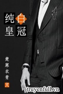 Truyện Thuần Bạch Hoàng Quan