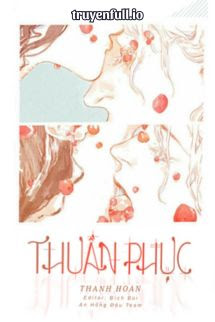 Truyện Thuần Phục - Thanh Hoan