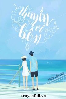 Truyện Thuyền Về Bến