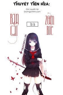 Truyện Thuyết Tiến Hóa Khi Bạn Gái Tôi Là Zoombie