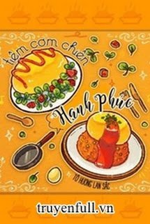 Truyện Tiệm Cơm Chiên Hạnh Phúc