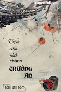 Truyện Tiệm Cơm Nhỏ Thành Trường An
