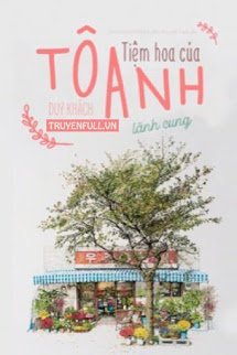 Truyện Tiệm Hoa Của Tô Anh