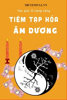 Truyện Tiệm Tạp Hóa Âm Dương