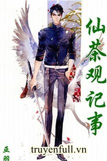 Truyện Tiên Trà Quan Ký Sự