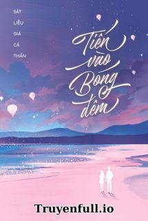 Truyện Tiến Vào Bóng Đêm - Sát Liễu Giá Cá Thần