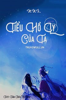 Truyện Tiểu Hồ Ly Của Ta