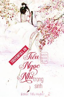 Truyện Tiểu Ngọc Nhi Trọng Sinh