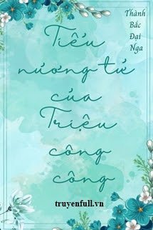 Truyện Tiểu Nương Tử Của Triệu Công Công