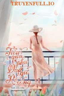 Truyện Tiểu Quả Phụ Đạp Gió Rẽ Sóng