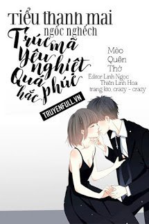 Truyện Tiểu Thanh Mai Ngốc Nghếch: Trúc Mã Yêu Nghiệt Quá Phúc Hắc