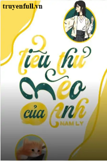 Truyện Tiểu Thư Mèo Của Anh
