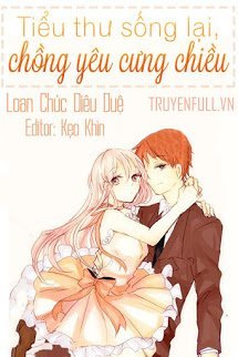 Truyện Tiểu Thư Sống Lại, Chồng Yêu Cưng Chiều