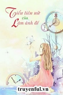 Truyện Tiểu Tiên Nữ Của Lâm Ảnh Đế