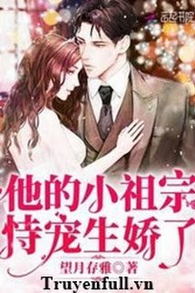 Truyện Tiểu Tổ Tông Hư Hỏng Của Anh