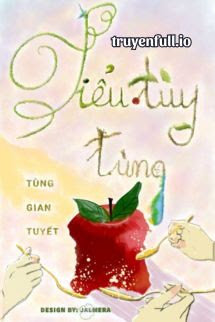 Truyện Tiểu Tùy Tùng - Tùng Gian Tuyết