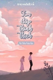 Truyện Tim Đập Thình Thịch - Vũ Tiền Vưu Gia