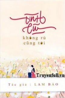 Truyện Tình Cũ Không Rủ Cũng Tới