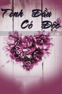 Truyện Tình Đầu Có Độc