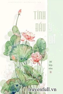 Truyện Tình Đầu Ý Hà