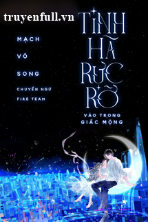 Truyện Tinh Hà Rực Rỡ Vào Trong Giấc Mộng