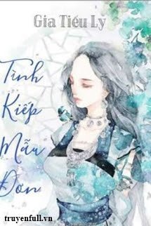 Truyện Tình Kiếp Mẫu Đơn
