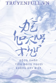 Truyện Tình Mỏng Người Không Hay Biết