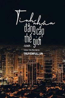 Truyện Tình Nhân Đẳng Cấp Thế Giới