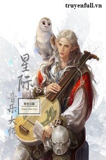 Truyện Tinh Tế Âm Nhạc Đại Sư