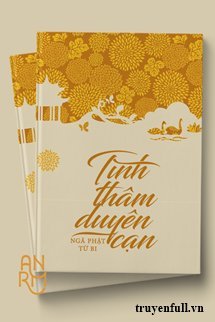 Truyện Tình Thâm Duyên Cạn, Ngã Phật Từ Bi