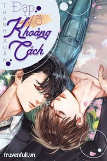 Truyện [Tình Trai] Đạp Vỡ Khoảng Cách