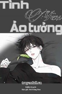 Truyện Tình Yêu Ảo Tưởng